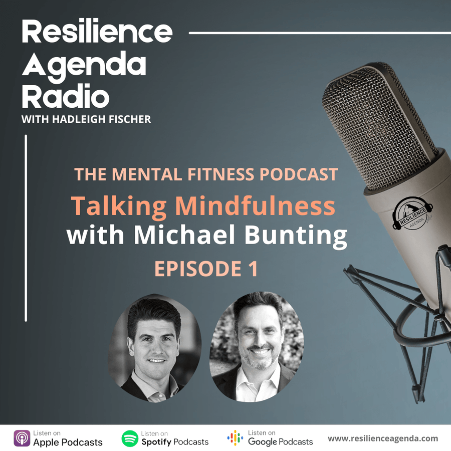 Resilience Agenda Radio - Talking Mindfulness With Michael Bunting - Ep. 1